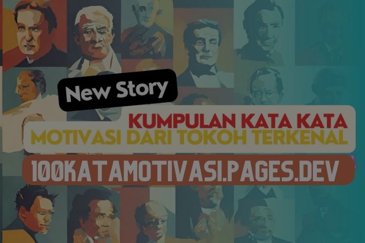 100 Kata Motivasi untuk Menerangi Perjalanan Kesuksesan 100 Kata Motivasi untuk Menerangi Perjalanan Kesuksesan